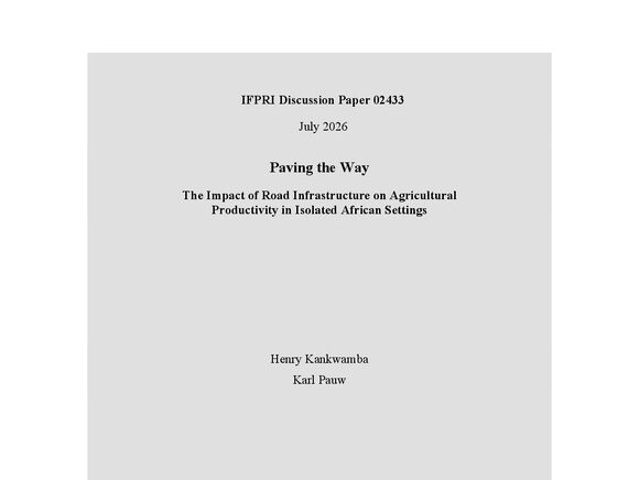 Discussion Paper 2433: Paving the way: The impact of road infrastructure on agricultural productivity in isolated African settings.